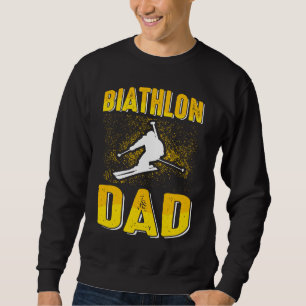 Biathlon Dad  Winter Sports Biathlete Father Mount Sweatshirt