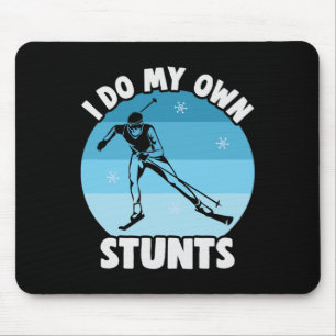 Biathlon I Do My Own Stunts Cross Country Skier  Mouse Pad