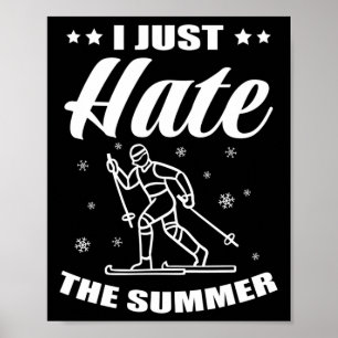 Biathlon I Just Hate The Summer Cross Country Skie Poster