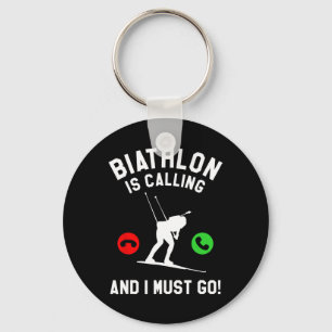 Biathlon Is Calling And I Must Go Biathlete Key Ring