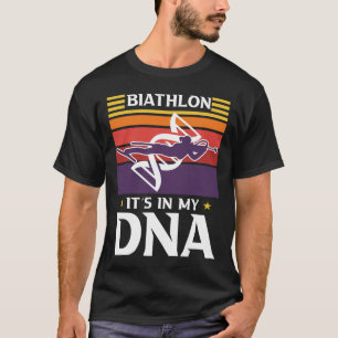 Biathlon It´s In My Dna Motive For A Biathlete T-Shirt