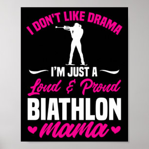 Biathlon Mama I Don't Like Drama Biathlete Mum Mot Poster