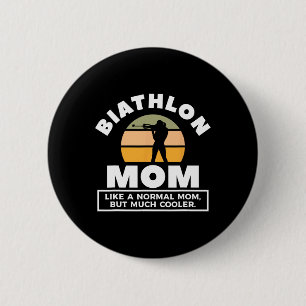 Biathlon Mum Like A Normal Mum But Much Cooler Bia 6 Cm Round Badge