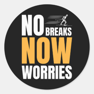 Biathlon No Breaks No Worries Cross Country Skier  Classic Round Sticker