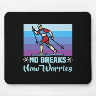 Biathlon No Breaks No Worries Cross Country Skier Mouse Pad