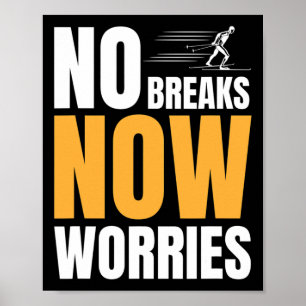 Biathlon No Breaks No Worries Cross Country Skier  Poster