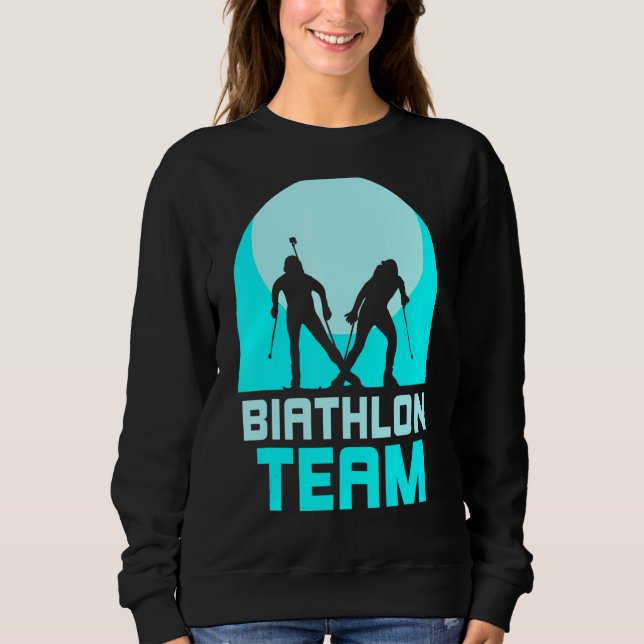 Biathlon Team Biathlons Sports Biathlete Sweatshirt (Front)
