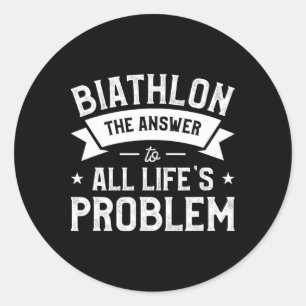 Biathlon The Answer To All Life's Problem Biathlet Classic Round Sticker