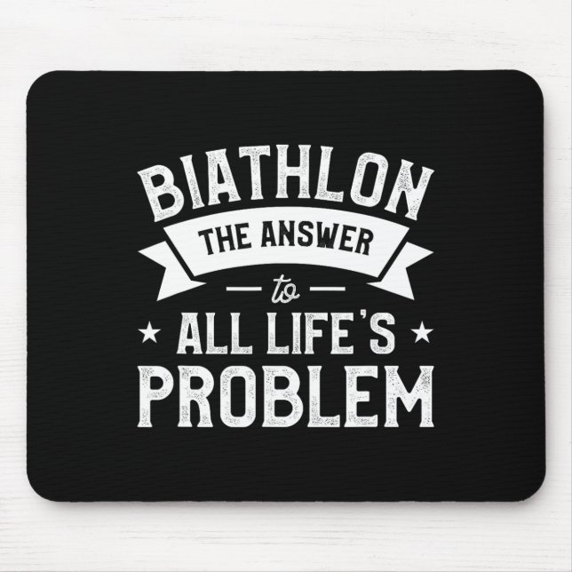 Biathlon The Answer To All Life's Problem Biathlet Mouse Pad (Front)