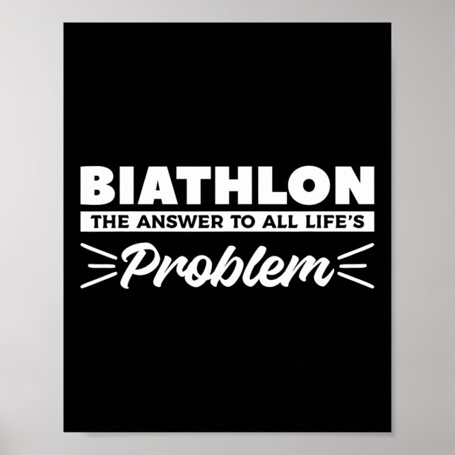Biathlon The Answer To All Life's Problem Biathlet Poster (Front)