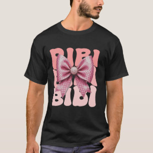 Bibi Coquette Bow Pink Cute Grandma Mother s Day T-Shirt