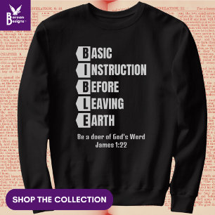 BIBLE Basic Instruction Before Leaving Earth Sweatshirt