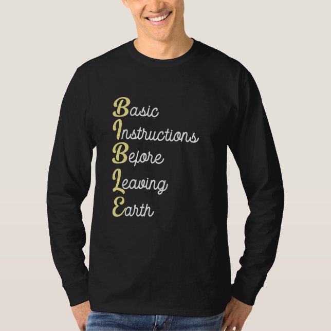 Bible Basic Instructions Before Leaving Earth T-Shirt (Front)