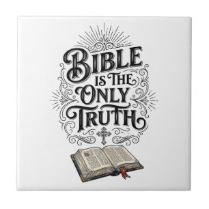 Bible Is The Only Truth Christian T-Shirt Ceramic Tile