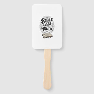 Bible Is The Only Truth Christian T-Shirt Hand Fan