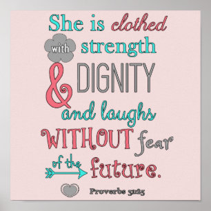 Bible, Proverbs 31:25, She is clothed in strength Poster