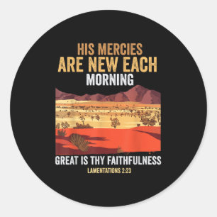 Bible Quote His Mercies Are New Every Morning I Lo Classic Round Sticker
