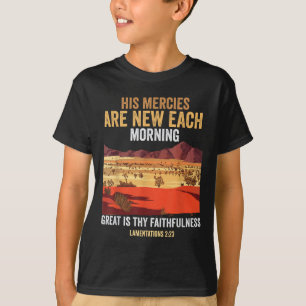 Bible Quote His Mercies Are New Every Morning I Lo T-Shirt
