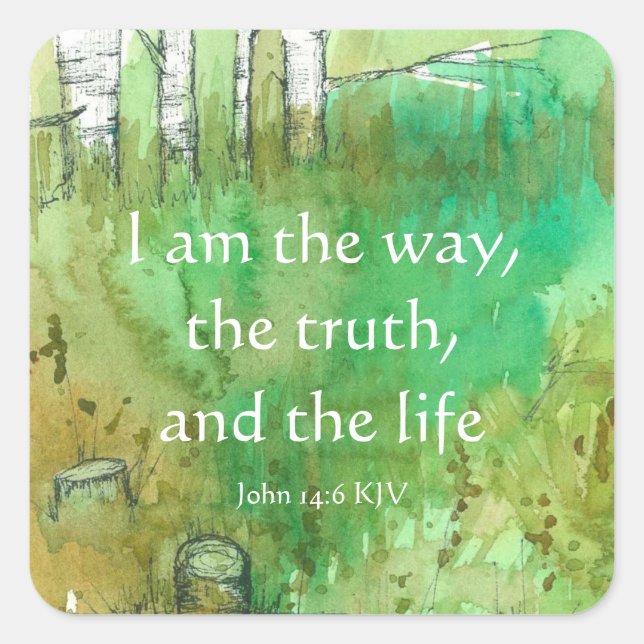 Bible Scripture I Am The Way The Truth John Trees Square Sticker (Front)