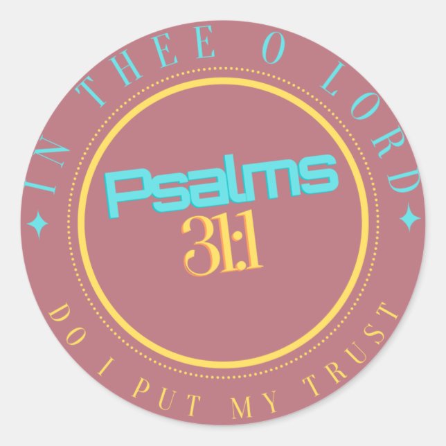 BIBLE SCRIPTURE "IN THEE O LORD"  CLASSIC ROUND STICKER (Front)