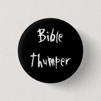 Bible Thumper 3 Cm Round Badge