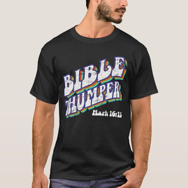 Bible Thumper  Pastor Ministry Disciple and Clergy T-Shirt (Front)