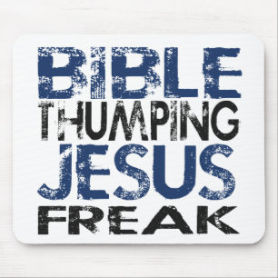 Bible Thumping Jesus Freak Mouse Pad