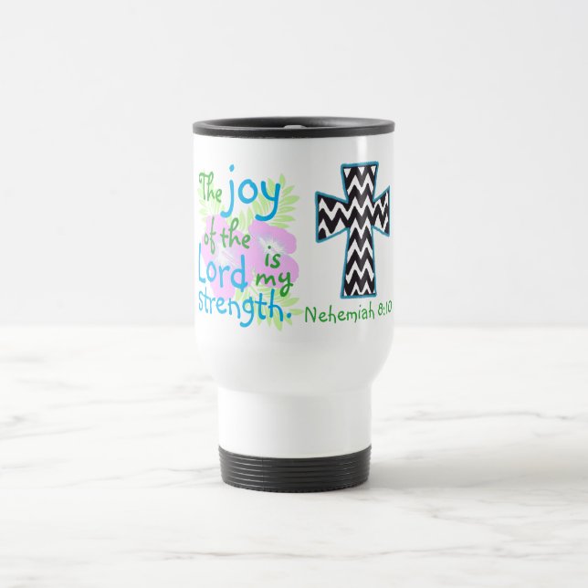 Bible verse and cross Nehemiah 8:10 Travel Mug (Center)