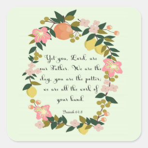 Bible Verse Art - Isaiah 64:8 Square Sticker