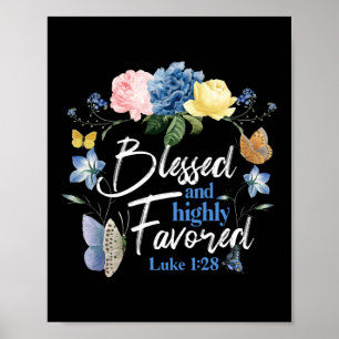 Bible Verse Blessed & Highly Favored Luke 1:28 Poster