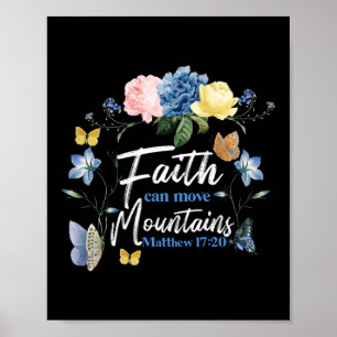 Bible Verse Faith Can Move Mountains Matthew 17:20 Poster