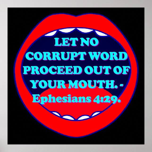Bible verse from Ephesians 4:29. Poster (Front)