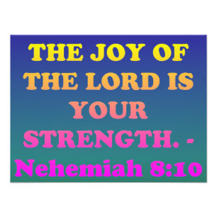 Bible verse from Nehemiah 8:10. Photo Print