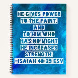 Bible Verse Isaiah 40:29 Notebook