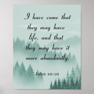 Bible Verse, John 10:10, More Abundantly Poster