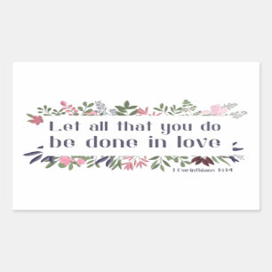 Bible Verse: Let all that you do be done in love Rectangular Sticker