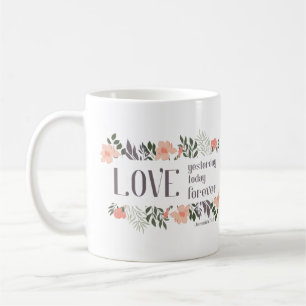 Bible Verse: Love yesterday, today, forever Coffee Mug