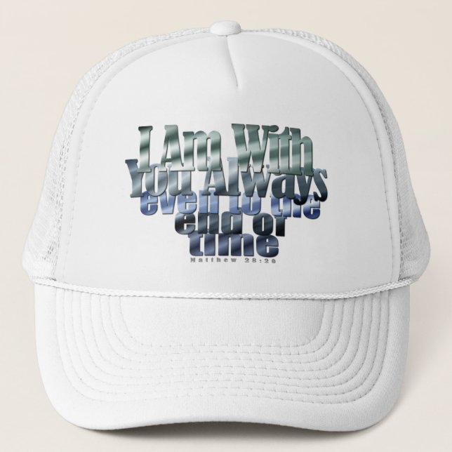 Bible Verse: Matthew 28:20 Trucker Hat (Front)