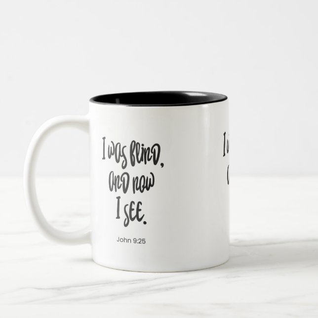 Bible Verse Mug Jesus I was Blind and now I See  (Left)