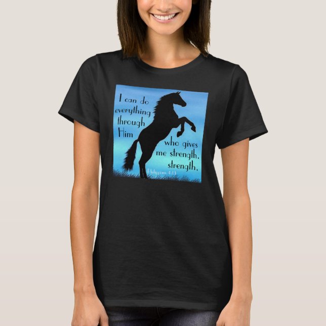 bible verse Philippians 4:13 horse poster T-Shirt (Front)