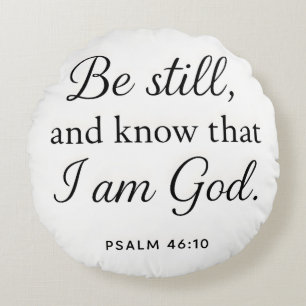 Bible Verse Psalm 46:10 Round Cushion