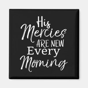 Bible Verse Quote Gift His Mercies Are New Every M Magnet