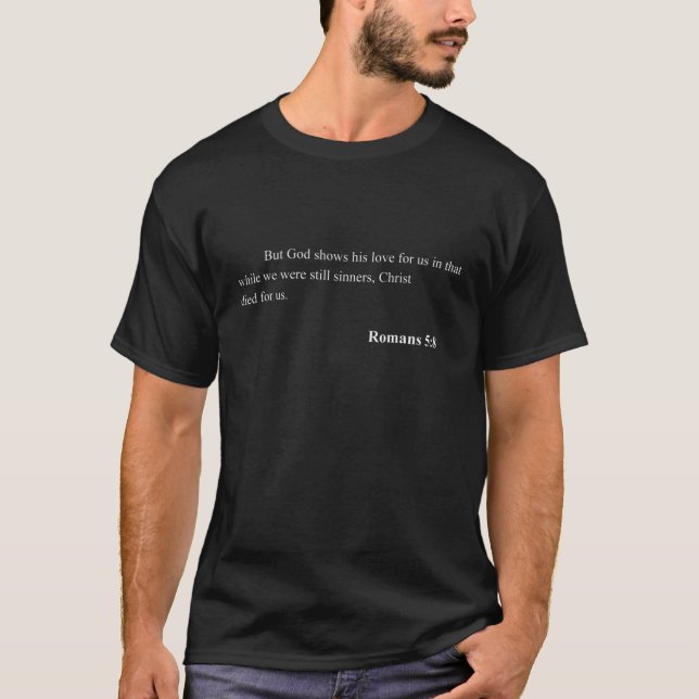 Bible Verse Romans 5:8 Christian Jesus Psalm Scrip T-Shirt (Front)