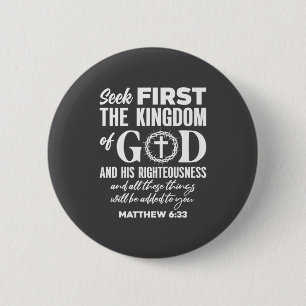 Bible Verse Seek First The Kingdom Of God Christia 6 Cm Round Badge