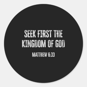 Bible Verse Seek First The Kingdom Of God Christia Classic Round Sticker