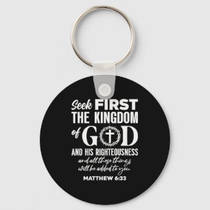 Bible Verse Seek First The Kingdom Of God Christia Key Ring