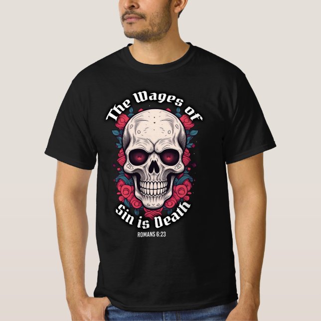 Bible Verse Wages of Sin is Death Skull T-Shirt (Front)