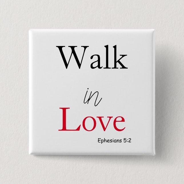 Bible Verse Walk in Love  15 Cm Square Badge (Front)