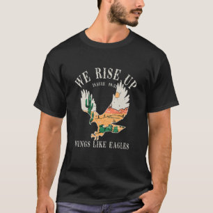 Bible Verse we Rise Up Wings Like Eagles Faith Jes T-Shirt