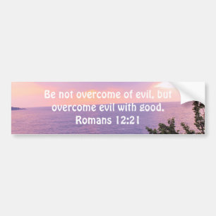 Bible Verses Love Quote Saying Romans 12:21 Bumper Sticker